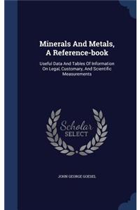Minerals And Metals, A Reference-book