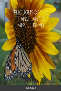 Thoughs of the Transplanted Mississippian