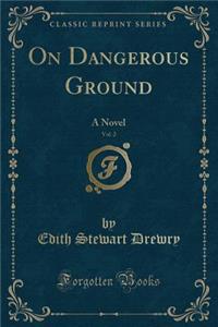 On Dangerous Ground, Vol. 2