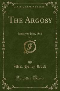 The Argosy, Vol. 31: January to June, 1881 (Classic Reprint)