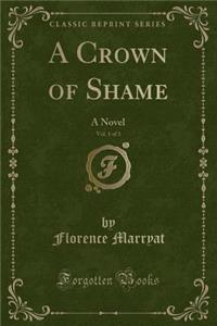 A Crown of Shame, Vol. 1 of 3