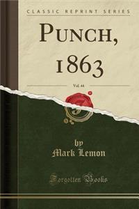 Punch, 1863, Vol. 44 (Classic Reprint)