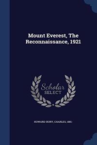 MOUNT EVEREST, THE RECONNAISSANCE, 1921