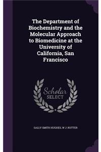 The Department of Biochemistry and the Molecular Approach to Biomedicine at the University of California, San Francisco