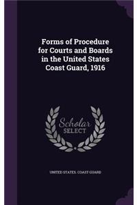 Forms of Procedure for Courts and Boards in the United States Coast Guard, 1916