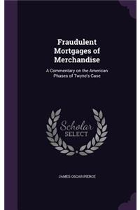 Fraudulent Mortgages of Merchandise