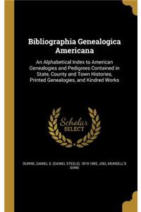 Bibliographia Genealogica Americana