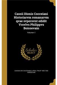 Cassii Dionis Cocceiani Historiarvm romanarvm qvae svpersvnt edidit Vrsvlvs Philippvs Boissevain; Volumen 1
