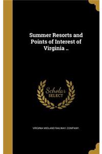 Summer Resorts and Points of Interest of Virginia ..