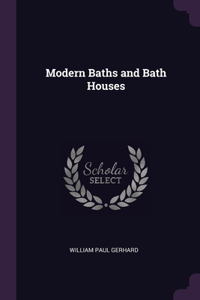 Modern Baths and Bath Houses