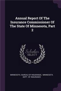 Annual Report of the Insurance Commissioner of the State of Minnesota, Part 2