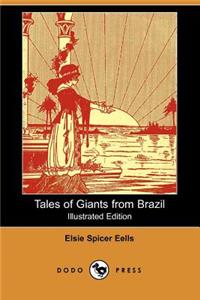 Tales of Giants from Brazil (Illustrated Edition) (Dodo Press)