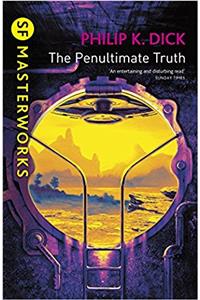 The Penultimate Truth (S.F. MASTERWORKS)
