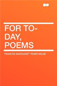 For To-Day, Poems