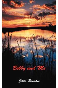 Bobby and Me