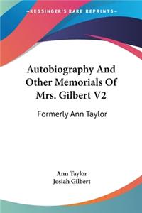 Autobiography And Other Memorials Of Mrs. Gilbert V2