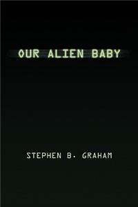 Our Alien Baby