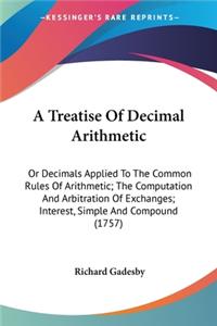 Treatise Of Decimal Arithmetic