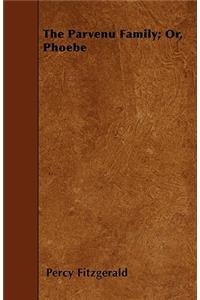 The Parvenu Family; Or, Phoebe