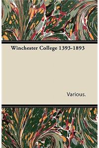 Winchester College 1393-1893