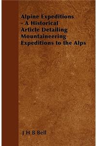 Alpine Expeditions - A Historical Article Detailing Mountaineering Expeditions to the Alps