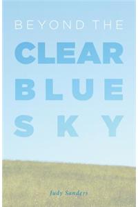 Beyond the Clear Blue Sky