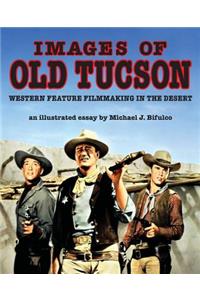 Images of Old Tucson