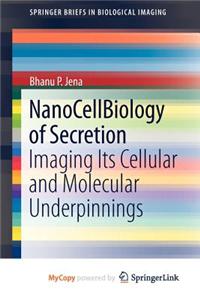 NanoCellBiology of Secretion