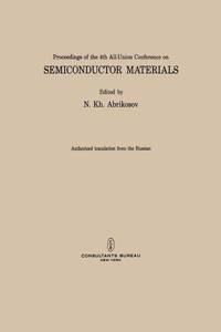 Proceedings of the 4th All-Union Conference on Semiconductor Materials