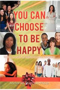 You Can Choose to Be Happy