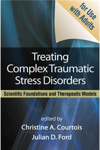 Treating Complex Traumatic Stress Disorders