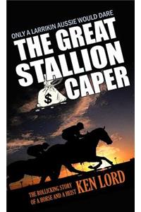 The Great Stallion Caper