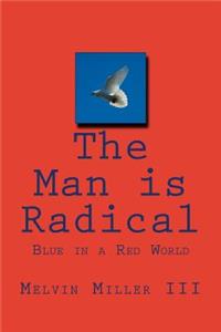 Man is Radical