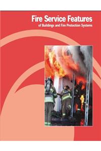 Fire Service Features of Buildings and Fire Protection Systems