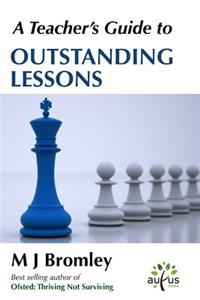 A Teacher's Guide To...Outstanding Lessons