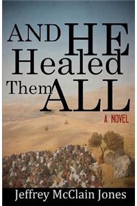 And He Healed Them All
