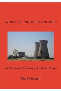 Nuclear Power Technologies Explained Simply