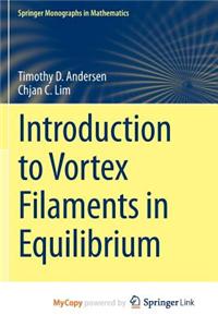 Introduction to Vortex Filaments in Equilibrium