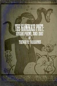 Kamikaze Poet: suicide poems 2003-2007