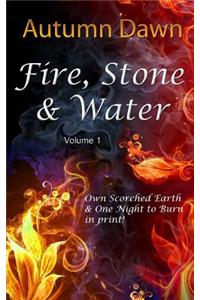Fire, Stone & Water: Volume 1