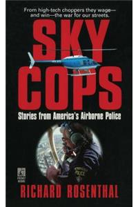 SKY COPS: STORIES FROM AMERICA'S AIRBORNE POLICE
