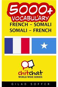 5000+ French - Somali Somali - French Vocabulary