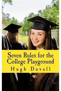 Seven Rules for the College Playground