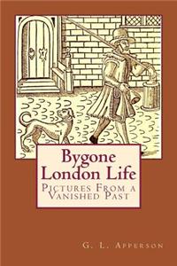 Bygone London Life