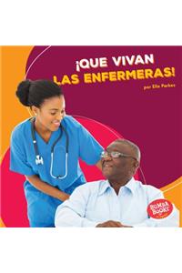 ¡que Vivan Las Enfermeras! (Hooray for Nurses!)