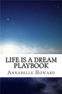Life Is A Dream PLAYbook