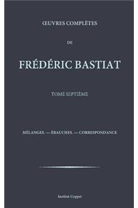 Oeuvres completes de Frederic Bastiat - tome 7