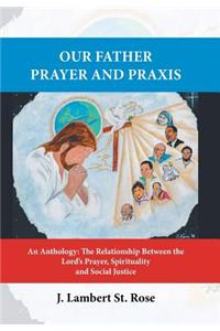 Our Father Prayer and Praxis