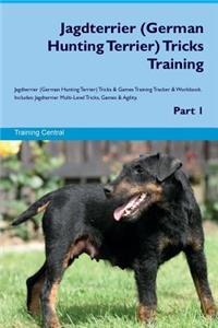 Jagdterrier (German Hunting Terrier) Tricks Training Jagdterrier (German Hunting Terrier) Tricks & Games Training Tracker & Workbook. Includes: Jagdterrier Multi-Level Tricks, Games & Agility. Part 1