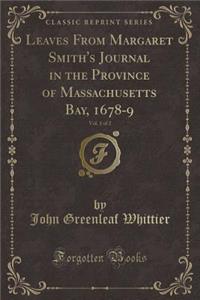 Leaves from Margaret Smith's Journal in the Province of Massachusetts Bay, 1678-9, Vol. 1 of 2 (Classic Reprint)